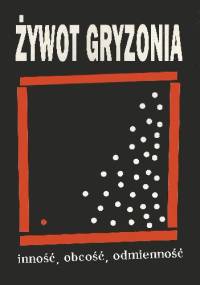 Żywot gryzonia. Inność, odmienność, obcość