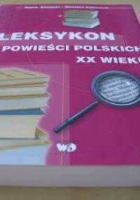 Leksykon powieści polskich XX wieku - Mirosław Dąbrowski, Marek Bernacki