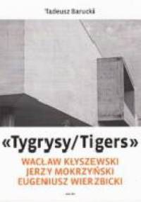 TYGRYSY/TIGERS Wacław Kłyszewski, Jerzy Mokrzyński, Eugeniusz Wierzbicki - Tadeusz Barucki