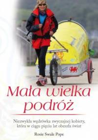 Mała wielka podróż - Rosie Swale Pope