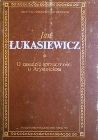 O zasadzie sprzeczności u Arystotelesa - Jan Łukasiewicz