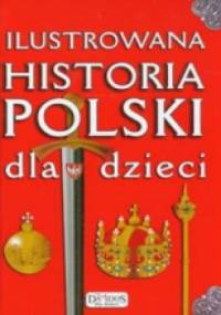 Ilustrowana historia Polski dla dzieci - Katarzyna Kieś-Kokocińska