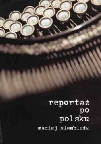 Reportaż po polsku - Maciej Siembieda