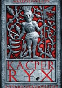 Kacper Ryx i tyran nienawistny - Mariusz Wollny