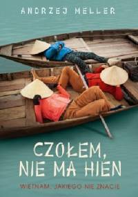Czołem, nie ma hien. Wietnam, jakiego nie znacie - Andrzej Meller