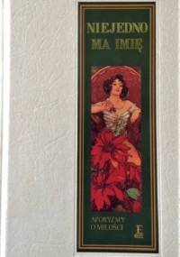 Niejedno ma imię - aforyzmy o miłości - Kiejstut Roman Szymański