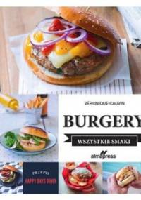 Burgery wszystkie smaki - Veronique Cauvin