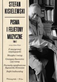 Pisma i felietony muzyczne. Tom II - Stefan Kisielewski