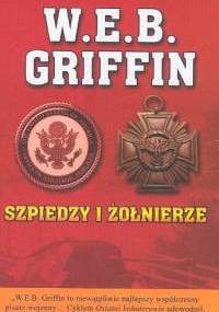 Szpiedzy i żołnierze - W.E.B. Griffin