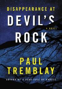Disappearance at Devil's Rock - Paul Tremblay