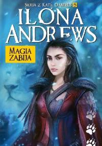 Magia zabija - Ilona Andrews