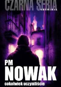 Cokolwiek uczyniliście - PM Nowak