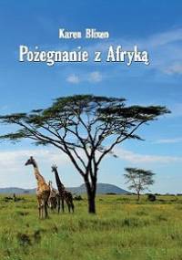 Pożegnanie z Afryką - Karen Blixen