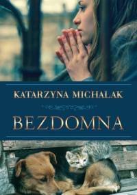 Bezdomna - Katarzyna Michalak