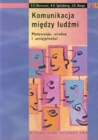 Komunikacja między ludźmi. Motywacja, wiedza i umiejętności