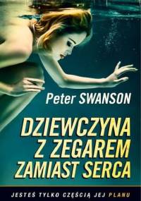 Dziewczyna z zegarem zamiast serca - Peter Swanson