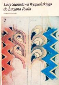 Listy Stanisława Wyspiańskiego do Lucjana Rydla - Stanisław Wyspiański