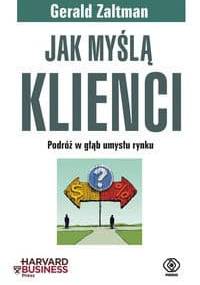 Jak myślą klienci - Gerald Zaltman