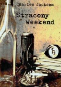 Stracony Weekend - Charles Jackson
