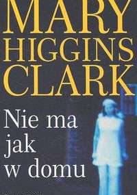 Nie ma jak w domu - Mary Higgins Clark