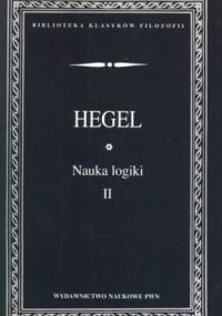 Nauka logiki. Tom 2 - Georg Wilhelm Friedrich Hegel