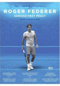 Roger Federer. Geniusz przy pracy - Mark Hodgkinson