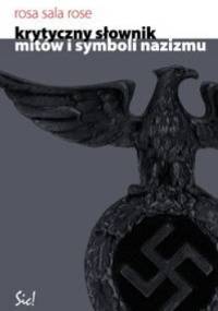 Krytyczny słownik mitów i symboli nazizmu - Rose Rosa Sala