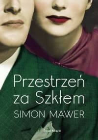 Przestrzeń za Szkłem - Simon Mawer