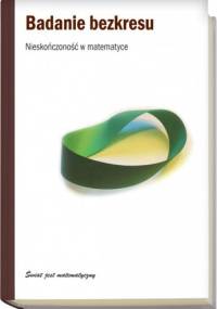 Badanie bezkresu. Nieskonczoność w matematyce - Enrique Gracián