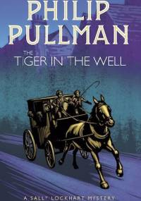 The Tiger in the Well - Philip Pullman