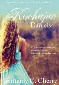 Kochając pana Danielsa - Brittainy C. Cherry