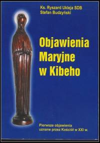 Objawienia Maryjne w Kibeho - Stefan Budzyński, Ks. Ryszard Ukleja SDB