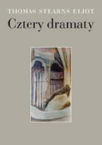 Cztery dramaty. - Thomas Stearns Eliot