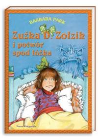 Zuźka D. Zołzik i potwór spod łóżka - Barbara Park