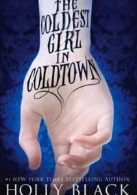The Coldest Girl In Coldtown - Holly Black