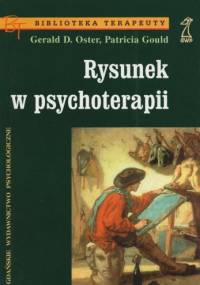 Rysunek w psychoterapii - Gerald D. Oster, Patricia Gould