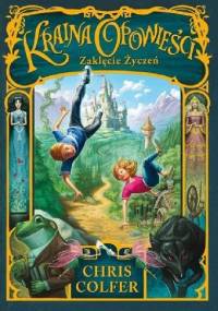 Kraina Opowieści: Zaklęcie życzeń - Chris Colfer