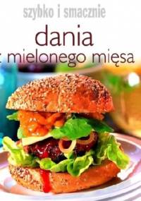 Dania z mielonego mięsa. Szybko i smacznie - Joanna Borysiak