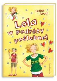 Lola w podróży poślubnej - Isabel Abedi