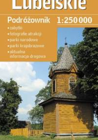 Lubelskie. Podróżownik. Mapa samochodowa. 1: 250 000. Demart - praca zbiorowa