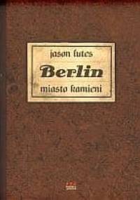Berlin. Miasto kamieni - Jason Lutes