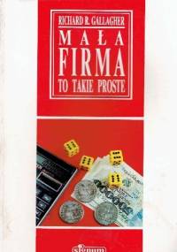 Mała firma to takie proste - Richard R. Gallagher