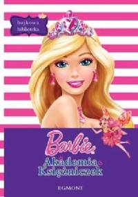 Barbie. Akademia księżniczek - praca zbiorowa