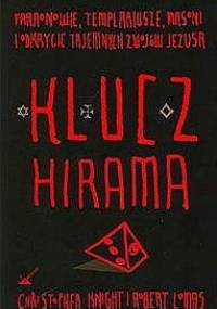 Klucz Hirama. Faraonowie, templariusze, masoni i odkrycie tajemnych Zwojów Jezusa - Christopher Knight, Robert Lomas