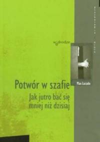 Potwór w szafie. Jak jutro bać się mniej niż dzisiaj - Max Lucado