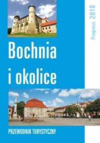Bochnia i okolice. Przewodnik - Paweł Bielak