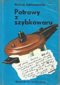 Potrawy z szybkowaru - Helena Jabłonowska