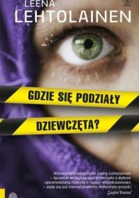 Gdzie się podziały dziewczęta - Leena Lehtolainen