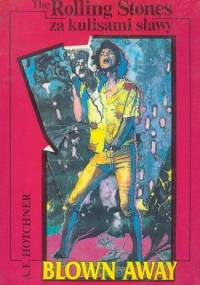 Blown Away. the Rolling Stones za kulisami sławy - A.E. Hotchner