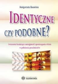 Identyczne czy podobne? - Małgorzata Barańska